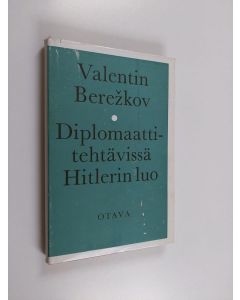 Kirjailijan Valentin Berezkov käytetty kirja Diplomaattitehtävissä Hitlerin luo