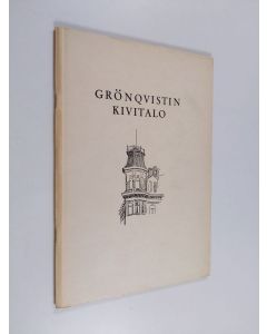 Kirjailijan Leo A. Pesonen käytetty kirja Grönqvistin kivitalo : kronikka Helsingin kaupungin kortteliin "Yksisarvinen" rakennetusta talosta, joka valmistuessaan oli Helsingin ja Pohjoismaiden suurin yksityistalo