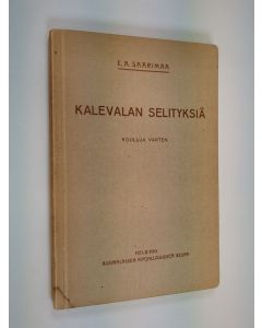 Kirjailijan E. A. Saarimaa käytetty kirja Kalevalan selityksiä