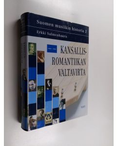 käytetty kirja Suomen musiikin historia 2 : kansallisromantiikan valtavirta : 1885-1918