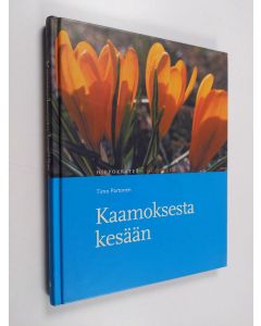 Kirjailijan Timo Partonen käytetty kirja Kaamoksesta kesään : valon ja ajan merkitys terveydelle