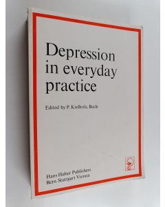 Kirjailijan Basle Kielholz käytetty kirja Depression in everyday practice