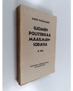 Kirjailijan Aaro Pakaslahti käytetty kirja Suomen politiikkaa maailmansodassa II osa