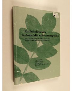 käytetty kirja Rutiinivalinnoista laadukkaisiin valintastrategioihin : vuoden 2002 opettajankoulutuksen valintakoeseminaarin loppuraportti