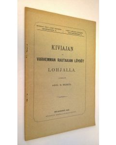 Kirjailijan Axel O. Heikel käytetty teos Kiviajan ja varhemman rautaajan löydöt Lohjalla