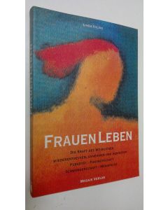 Kirjailijan Linda Valins käytetty kirja Frauen Leben : Die kraft des weiblichen wiederentdecken, annehmen und geniessen pubertät, partnerschaft, schwangerschaft, menopause (UUDENVEROINEN)