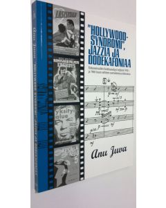 Kirjailijan Anu Juva käytetty kirja Hollywood-syndromi, jazzia ja dodekafoniaa : elokuvamusiikin funktioanalyysi neljässä 1950- ja 1960-luvun vaihteen suomalaisessa elokuvassa