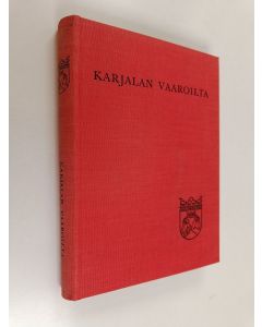 Tekijän O.I. [Osmo Ilmari] Laine  käytetty kirja Karjalan vaaroilta