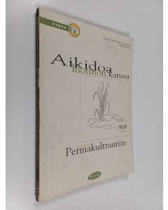 Kirjailijan Chiara Lombardini-Riipinen käytetty kirja Aikidoa luonnon kanssa : Johdatus permakulttuuriin