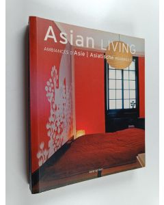 Kirjailijan Amy Brooke käytetty kirja Asian living Ambiances d'Asie = Asiatische Wohnkultur