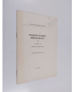 Tekijän Leena-Kaarina Uuttu  käytetty teos Pohjois-Suomen bibliografia 1vuoteen 1960 = Nordfinlands bibliografi 1