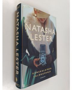Kirjailijan Natasha Lester uusi kirja Ranskalainen valokuvaaja (UUDENVEROINEN)