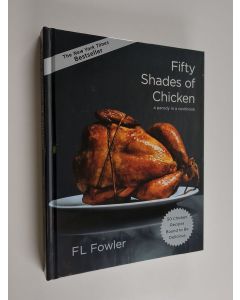 Kirjailijan F. L. Fowler käytetty kirja Fifty Shades of Chicken