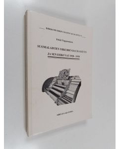 Kirjailijan Erkki Tuppurainen käytetty kirja Suomalaisten urkurien Bach-soitto ja sen esikuvat 1920-1950