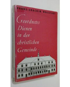 Kirjailijan Hanns-Joachim Wollstadt käytetty kirja Geordnetes Dienen in der christlichen Gemeinde