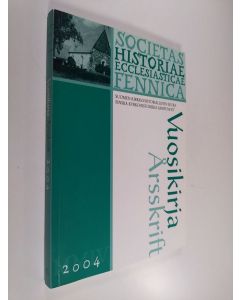 käytetty kirja Suomen kirkkohistoriallisen seuran vuosikirja Finska kyrkohistoriska samfundets årsskrift. 2004 : 94