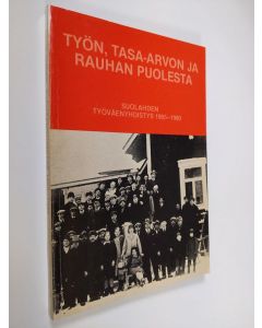 Kirjailijan Ossi Päärnilä käytetty kirja Työn, tasa-arvon ja rauhan puolesta : Suolahden työväenyhdistys 1905-1980