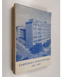 Kirjailijan Uuno Sinisalo käytetty kirja Tampereen säästöpankki 1857-1957 : 100-vuotishistoria