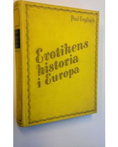 Kirjailijan Paul Englisch käytetty kirja Erotikens historia i Europa