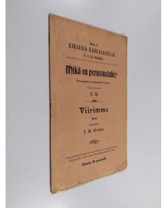 Kirjailijan J. H. Erkko & Tekla Hultin käytetty teos Mikä on perustuslaki? - vuoropuhelua lautamiehen tuvassa : Viirimme ; runo