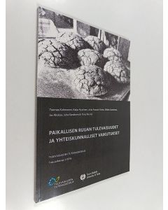 Kirjailijan Tuomas Kuhmonen käytetty kirja Paikallisen ruuan tulevaisuudet ja yhteiskunnalliset vaikutukset