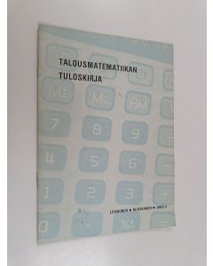 Kirjailijan Salme-Laura Leikkonen käytetty teos Talousmatematiikan tuloskirja