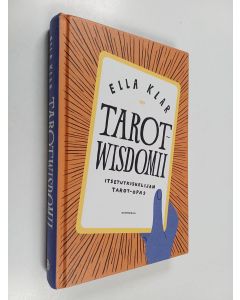 Kirjailijan Ella Klar käytetty kirja Tarotwisdomii : Itsetutkiskelijan tarot-opas