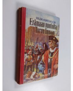 Kirjailijan Hilda Huntuvuori käytetty kirja Erämaan nuotiolta Turun linnaan : kuvauksia keskiajalta