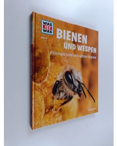 Kirjailijan Alexandra Rigos käytetty kirja Was ist was Bd. 19 : Bienen und Wespen. Flüssiges Gold und spitzer Stachel