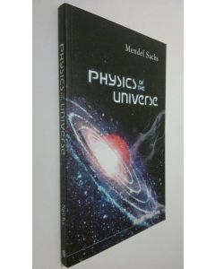 Kirjailijan Mendel Sachs käytetty kirja Physics of the Universe