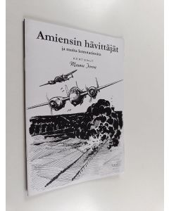 Kirjailijan Maunu Jorva käytetty teos Amiensin hävittäjät ja muita lentotarinoita