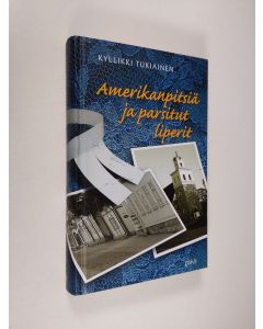 Kirjailijan Kyllikki Tukiainen käytetty kirja Amerikanpitsiä ja parsitut liperit (ERINOMAINEN)