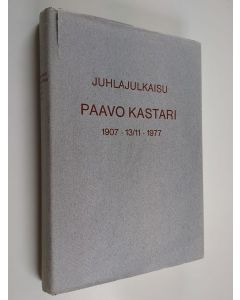 käytetty kirja Juhlajulkaisu Paavo Kastari 1907.13/11.1977