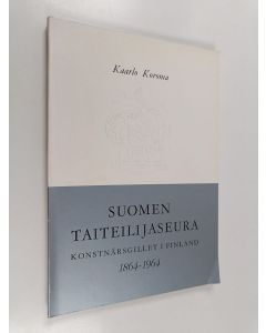 Kirjailijan Kaarlo Koroma käytetty kirja Suomen taiteilijaseura : 1864-1964 = Konstnärsgillet i Finland