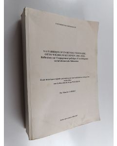 Kirjailijan Maurice Carrez käytetty kirja La fabrique d'un révolutionnaire, Otto Wilhelm Kuusinen (1881-1918) : réflexions sur l'engagement politique d'un dirigeant social-démocrate finlandais Tome I