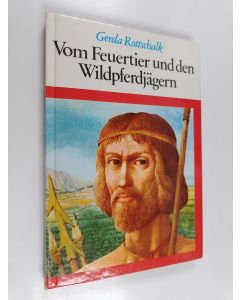 Kirjailijan Gerda Rottschalk käytetty kirja Vom Feuertier und den Wildpferdjägern