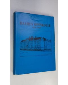 Tekijän Pentti Pirhonen  käytetty kirja Raahen oppikoulu 1884-1984 : historiikki ja matrikkeli