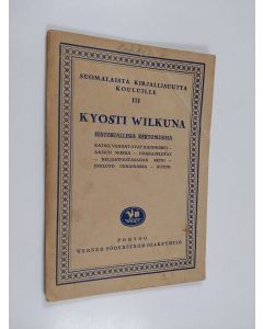 Kirjailijan Kyösti Wilkuna käytetty kirja Kyösti Wilkunan historiallisia kertomuksia