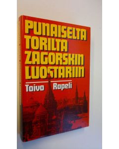 Kirjailijan Toivo Rapeli käytetty kirja Punaiselta torilta Zagorskin luostariin