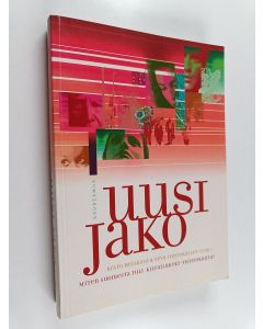 Kirjailijan Risto Heiskala & Eeva Luhtakallio käytetty kirja Uusi jako : miten Suomesta tuli kilpailukyky-yhteiskunta?