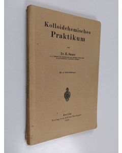 Kirjailijan Eberhard Sauer käytetty kirja Kolloidchemisches Praktikum