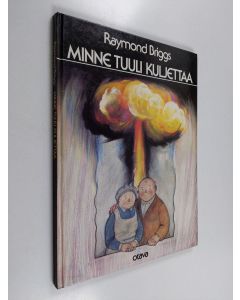 Kirjailijan Raymond Briggs käytetty kirja Minne tuuli kuljettaa