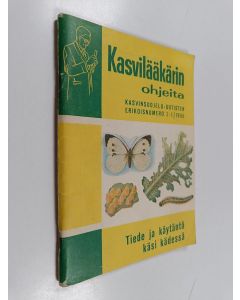Kirjailijan Yrjö K. K. Talvitie & Arvo Varkkola ym. käytetty teos Kasvilääkärin ohjeita : Kasvinsuojelu-uutisten erikoisnumero 2-3/1955