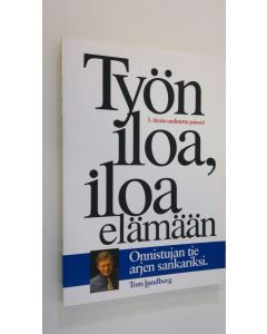 Kirjailijan Tom Lundberg käytetty kirja Työn iloa, iloa elämään