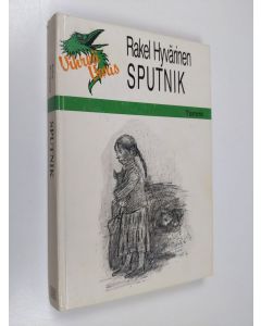Kirjailijan Rakel Hyvärinen käytetty kirja Sputnik