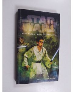Kirjailijan Jude Watson käytetty kirja Jeditehtävä 1 - Kaaoksen planeetta