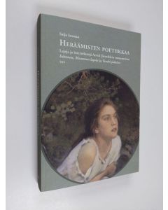 Kirjailijan Saija Isomaa käytetty kirja Heräämisten poetiikkaa : lajeja ja intertekstejä Arvid Järnefeltin romaaneissa Isänmaa, Maaemon lapsia ja Veneh'ojalaiset