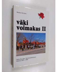 käytetty kirja Väki voimakas 2 : Salon sos.dem. työväenyhdistyksen historia 1963-1988