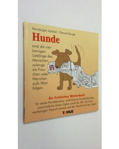 Kirjailijan Hansjurgen Jendral käytetty kirja Hunde : ein fröhliches wörterbuch