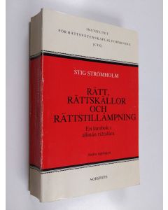 Kirjailijan Stig Stromholm käytetty kirja Rätt, rättskällor och rättstillämpning : en lärobok i allmän rättslära